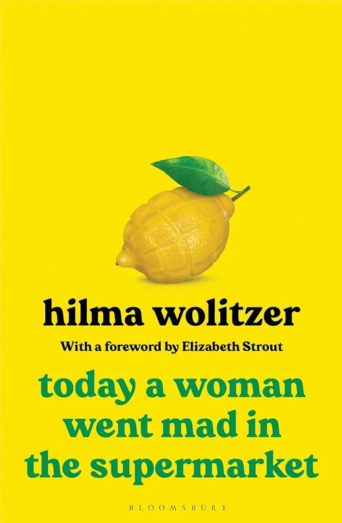 Book cover of 'Today a Woman Went Mad in the Supermarket' by Hilma Wolitzer with a lemon on a yellow background.