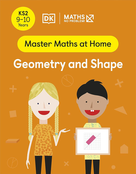 Maths ― No Problem! Geometry and Shape, Ages 9-10 (Master Maths at Home)