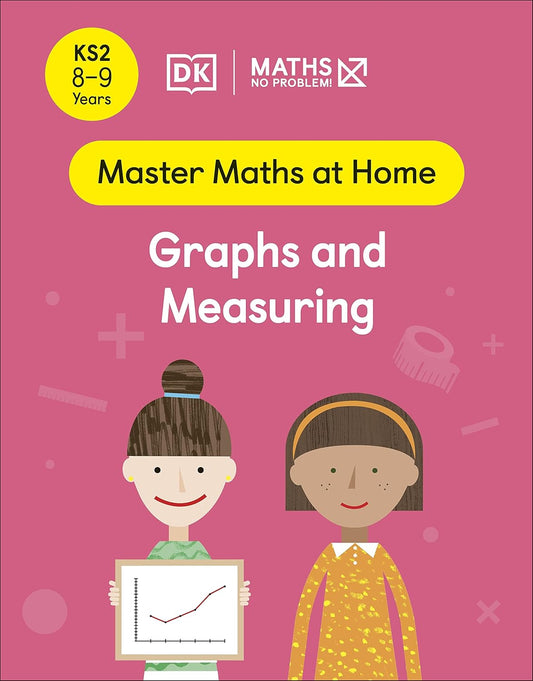 Maths ― No Problem! Graphs and Measuring, Ages 8-9 (Master Maths at Home)