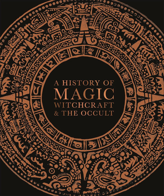 A History Of Magic WitchCraft & the Occult (Hard Cover)
