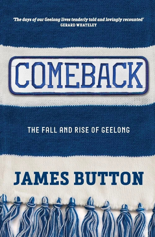Book cover of 'Comeback: The Fall and Rise of Geelong' by James Button with blue and white design elements.