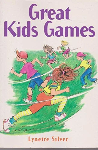 Book cover of 'Great Kids Games' by Lynette Silver with children playing on a green field.