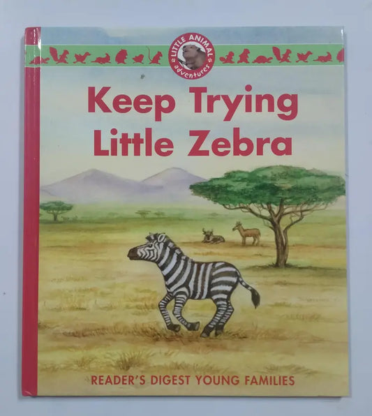 Keep Trying Little Zebra For Reader's Digest Young Families by Books Alert