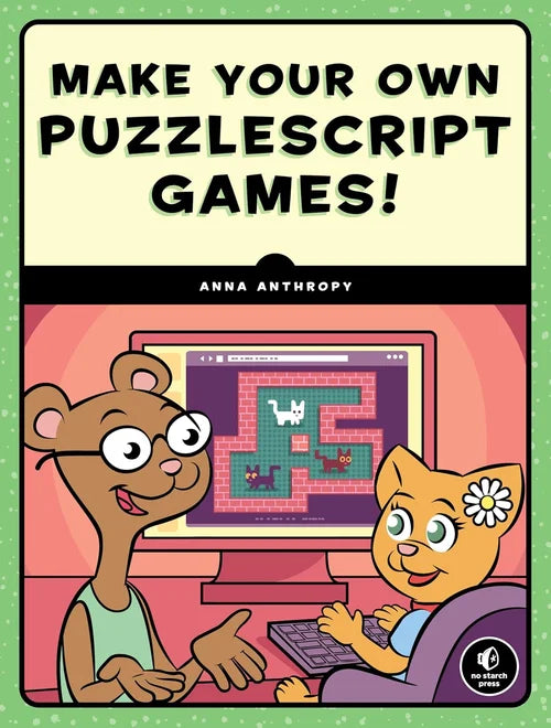 Book cover of 'Make Your Own Puzzlescript Games!' by Anna Anthropy with cartoon characters and computer screen.