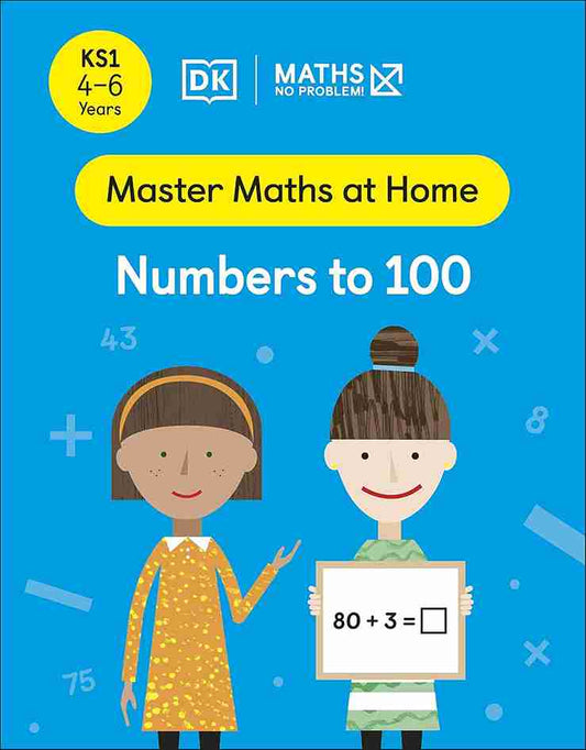 Book cover of 'Master Maths at Home: Numbers to 100' by DK, featuring two children with a math problem on a blue background.
