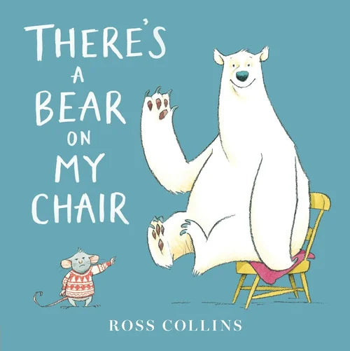 Book cover of 'There's a Bear on My Chair' by Ross Collins with a cartoon bear and mouse on a blue background.