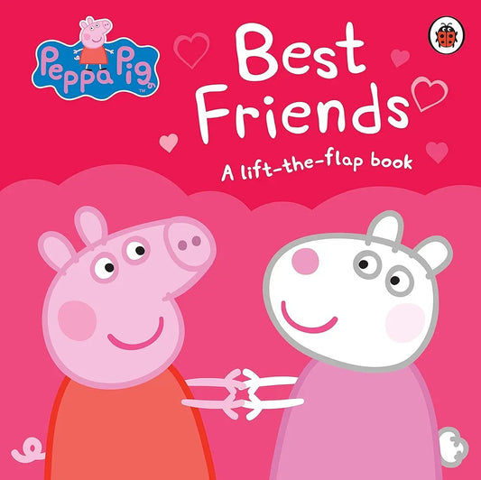 Peppa Pig: Best Friends - A Lift-the-Flap Book (Board book)