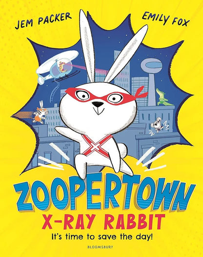 Zoopertown: X-Ray Rabbit it's time to save the day (Hardcover)