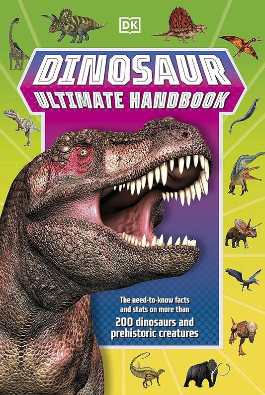 Dinosaur Ultimate Handbook: The Need-to-Know Facts and Stats on More Than 200 Dinosaurs and Prehistoric Creatures (Papercover)