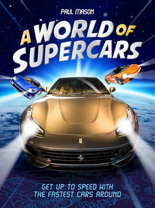 A World of Supercars - Get upto Speed with the Fastest Cars Around