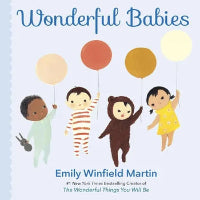Book cover of 'Wonderful Babies' by Emily Winfield Martin with illustrations of babies holding balloons.